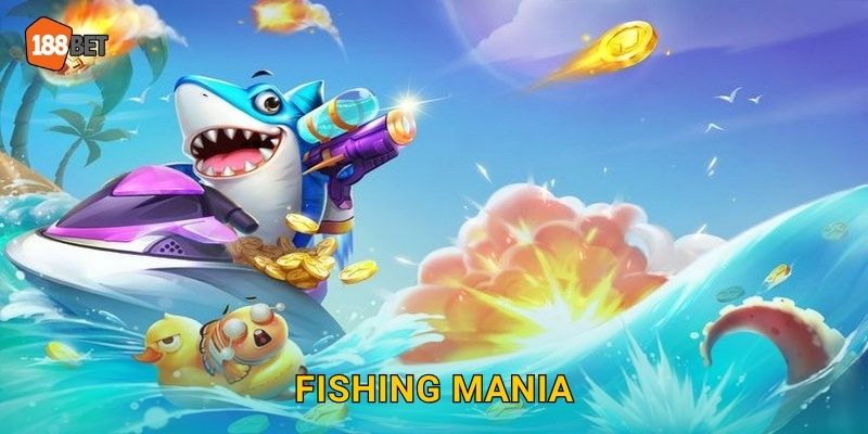 Fishing Mania 188bet bg Cơn Sốt Bắn Cá 2025