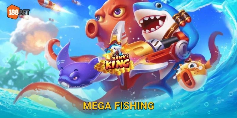Mega Fishing 188bet bg Jackpot Siêu Khủng