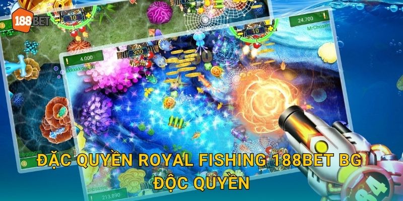 Đặc quyền Royal Fishing 188bet bg độc quyền