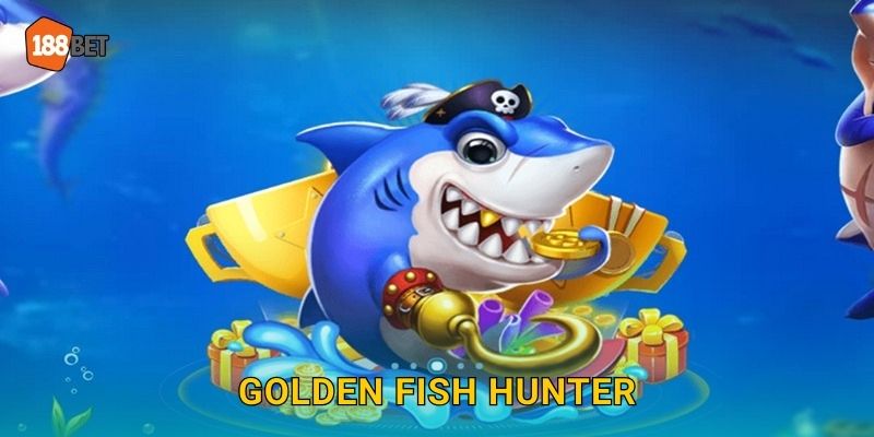 Golden Fish Hunter 188bet bg Săn Cá Vàng Đổi Đời