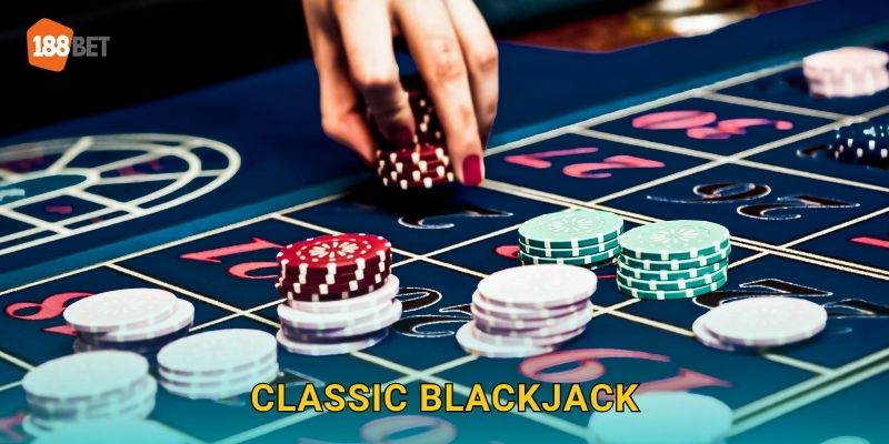 Classic Blackjack 188bet bg Bài 21 Kinh Điển