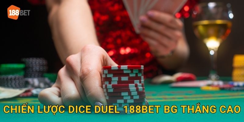 Chiến lược Dice Duel 188bet bg thắng cao