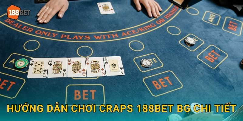 Hướng dẫn chơi Craps 188bet bg chi tiết