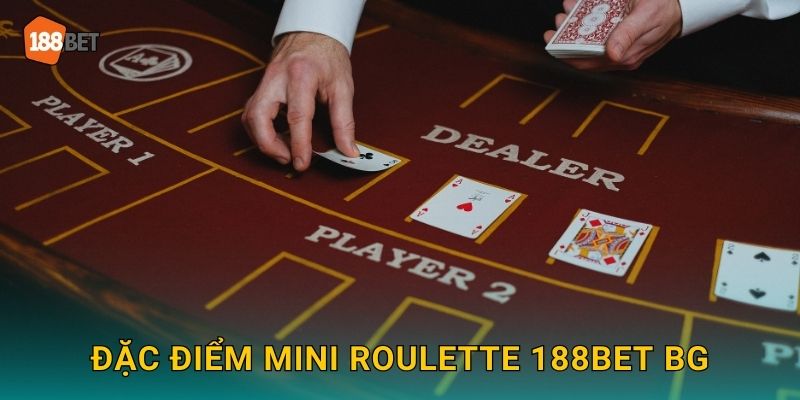 Đặc điểm Mini Roulette 188bet bg